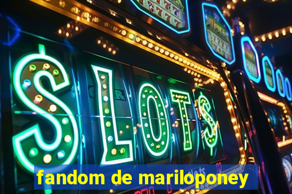 fandom de mariloponey